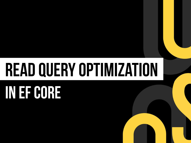 EF Core Read Query Performance – Optimization Techniques for .NET
